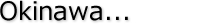 Okinawa