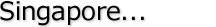 singapore