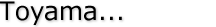 Toyama